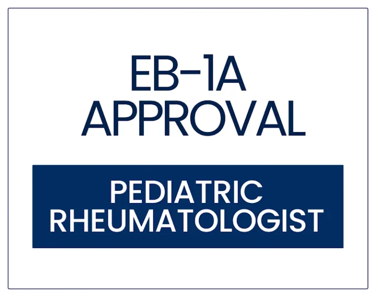 Çocuk Romatoloğu ve Klinik Araştırmacı İçin EB-1A Onayı