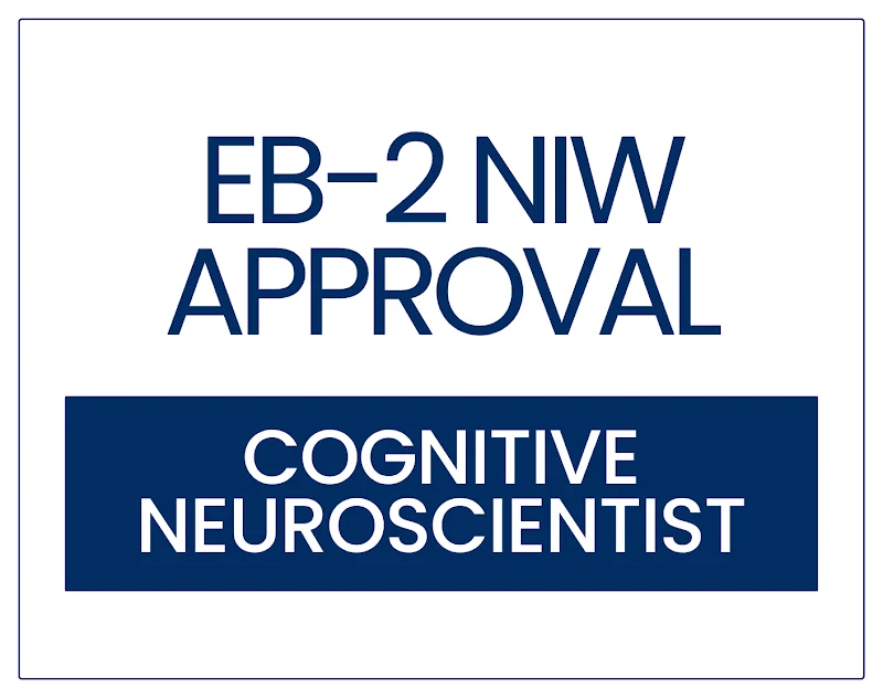 EB-2 NIW Approval for a Cognitive Neuroscientist and Neuroimaging Researcher
