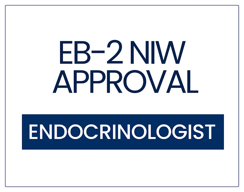 EB-2 NIW Approval for an Endocrinologist and Metabolic Disease Researcher