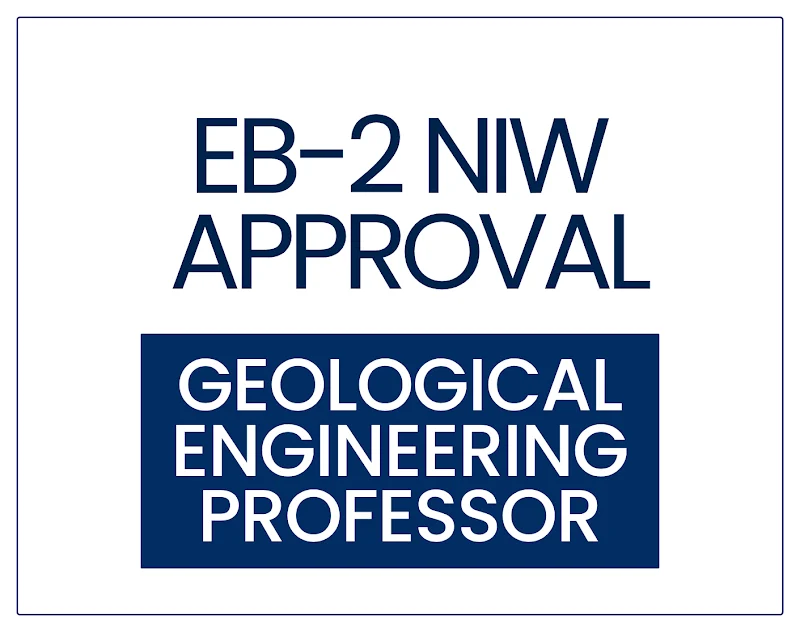 EB-2 NIW Approval for a Geological Engineering Professor