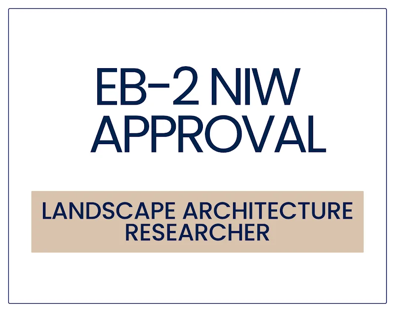 EB-2 NIW Approval for a Landscape Architecture and Ecological Restoration Researcher