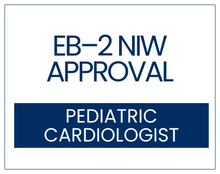 EB-2 NIW approval card for a pediatric cardiologist
